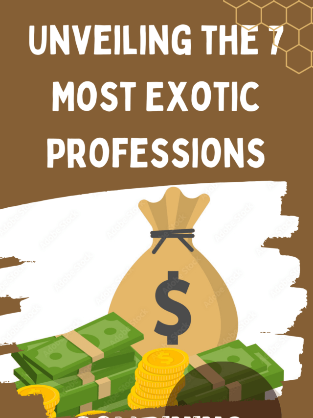 7 Most Exotic Professions That Combine Passion and Profit